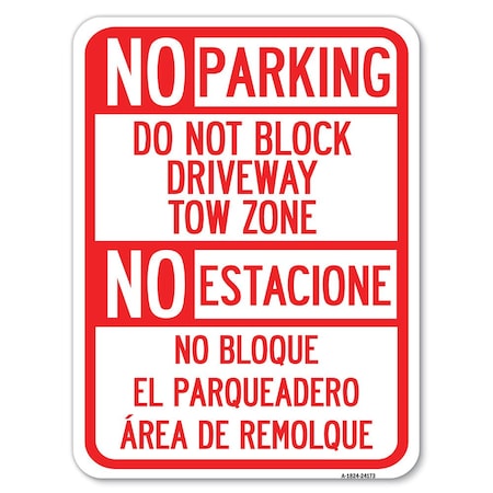 Signmission Do Not Block Driveway Tow Zone No Estacione No Bloque El Parquiedero Area De Remolque, A-1824-24173 A-1824-24173